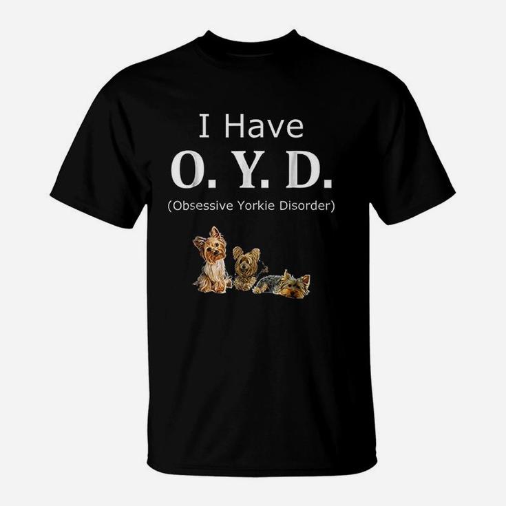Funny Oyd Obsessive Yorkie Disorder Yorkie Lover T-Shirt