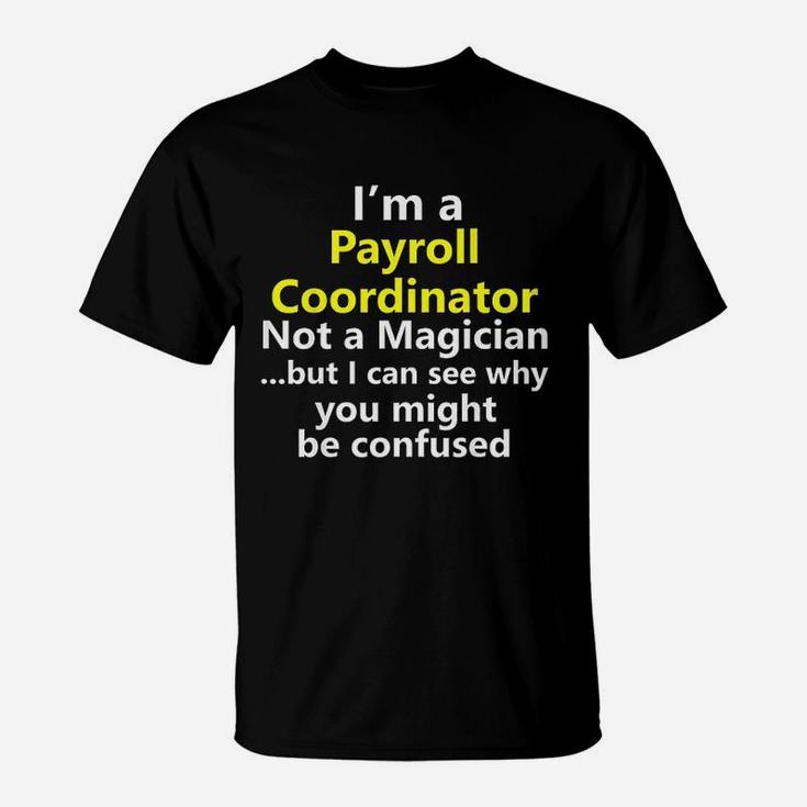 Funny Payroll Coordinator Job Career Manager T-Shirt