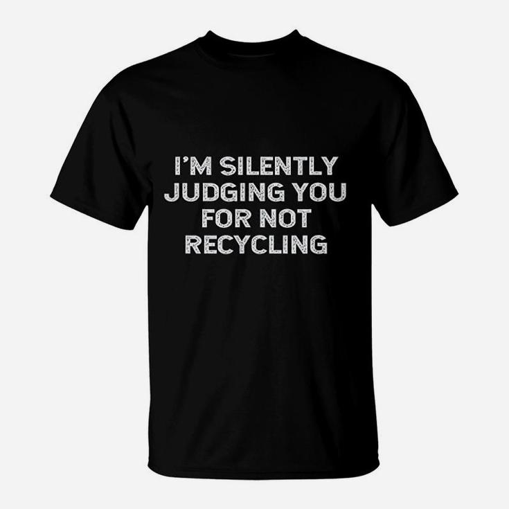 Funny Recycling Environmentalist Earth Day Recycle Judging T-Shirt