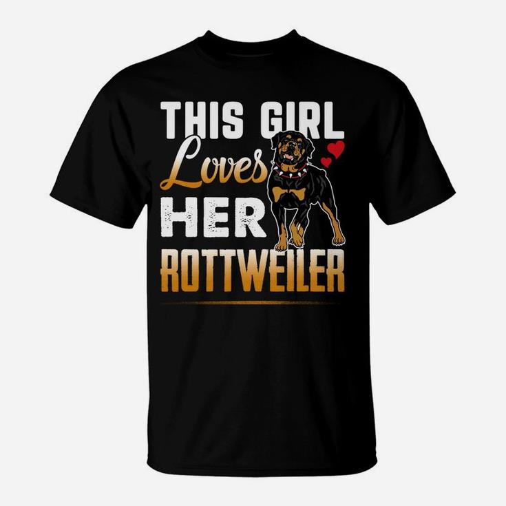 Funny Rottweiler This Girl Loves Her Rottweiler Dog T-Shirt