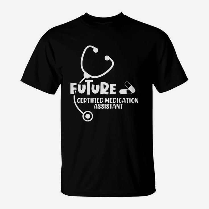 Future Certified Medication Assistant Proud Nursing Job Title 2022 T-Shirt