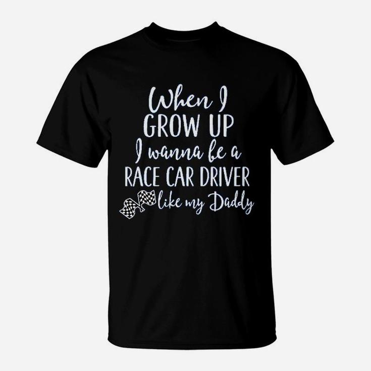 Future Race Car Driver Like Daddy T-Shirt