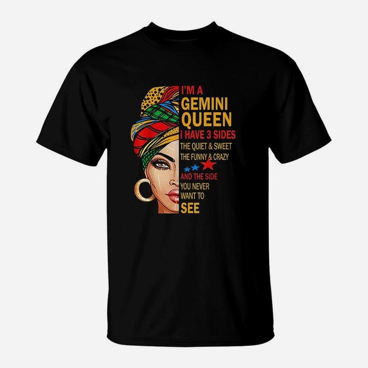 Gemini Queen I Have 3 Sides Funny Irthday Gemini Zodiac T-Shirt