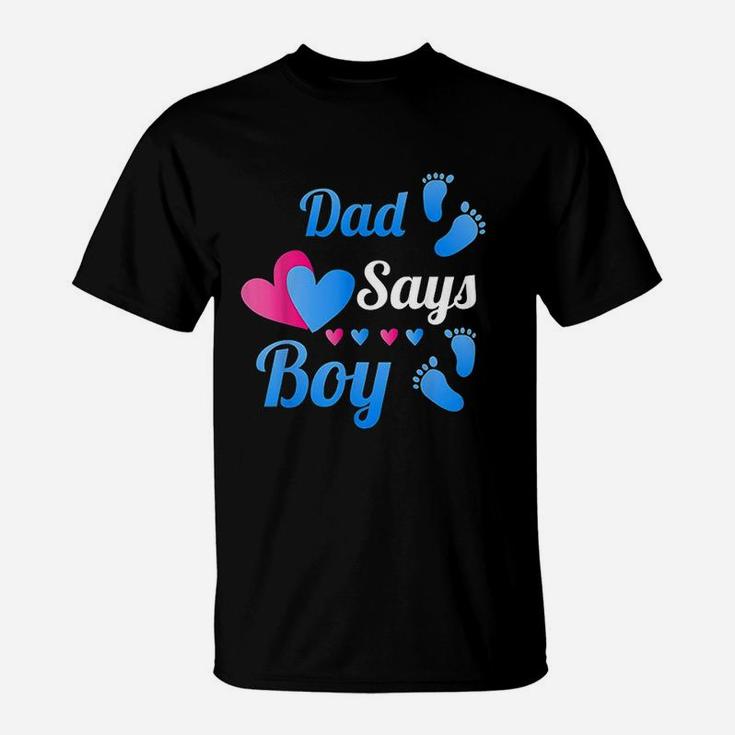 Gender Reveal Dad Daddy Says Boy Baby Reveal T-Shirt