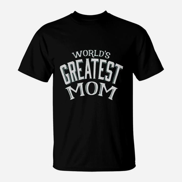 Gift For Mom World's Greatest Mom T-Shirt