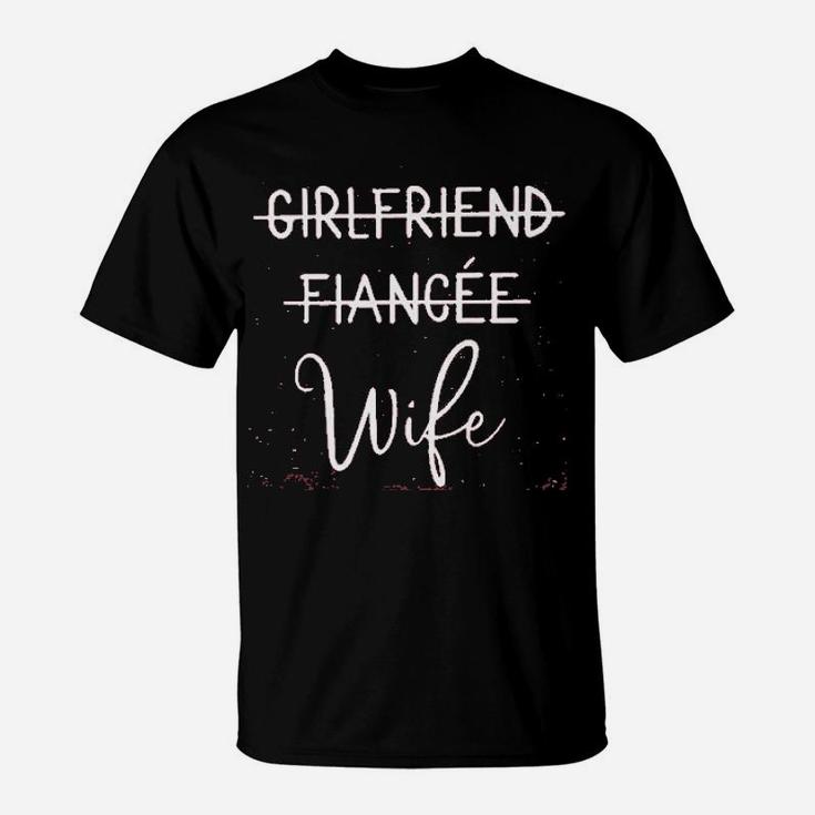 Girlfriend Fiancee Wife, best friend birthday gifts, gifts for your best friend, gift for friend T-Shirt