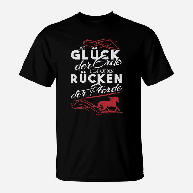 Glück der Erde Pferdeliebhaber T-Shirt, Schwarze Reiter Spruch Tee