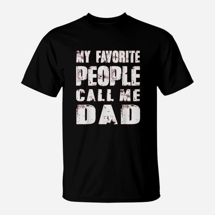 Grandpa Gifts Dad Gifts My Favorite People Call Me Dad T-Shirt