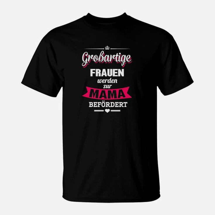 Großartige Frauen werden zu Mama befördert T-Shirt, Schwarzes Damen Tee