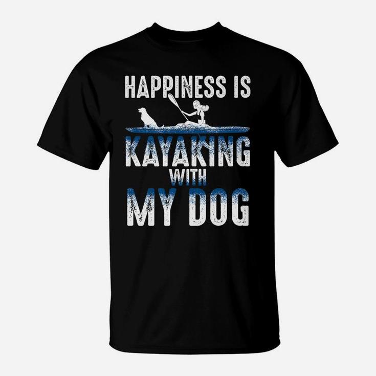 Happiness Is Kayaking With My Dog For Men And Women T-Shirt