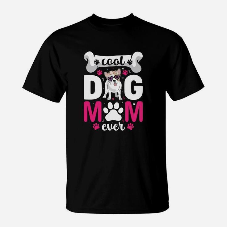 Happy Dog Mom Gift Cool Dog Mom Ever T-Shirt