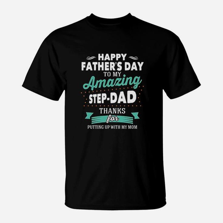 Happy Fathers Day To My Amazing Step Dad Gifts For Dad T-Shirt