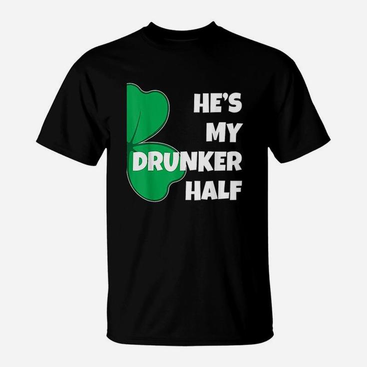 He Is My Drunker Half Her Funny St Patricks Day Couple T-Shirt