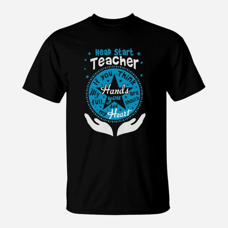 Head Start Teacher Full Heart Go To School T-Shirt