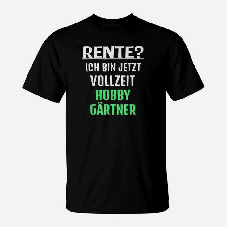 Herren Rente Ich Bin Jetzt Vollzeit Hobbygärtner Ruhestand 1 T-Shirt