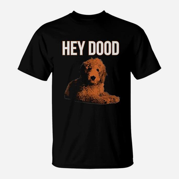 Hey Dood T-Shirts - Funny Shirts Hey Dood T-Shirts - Funny Shirts