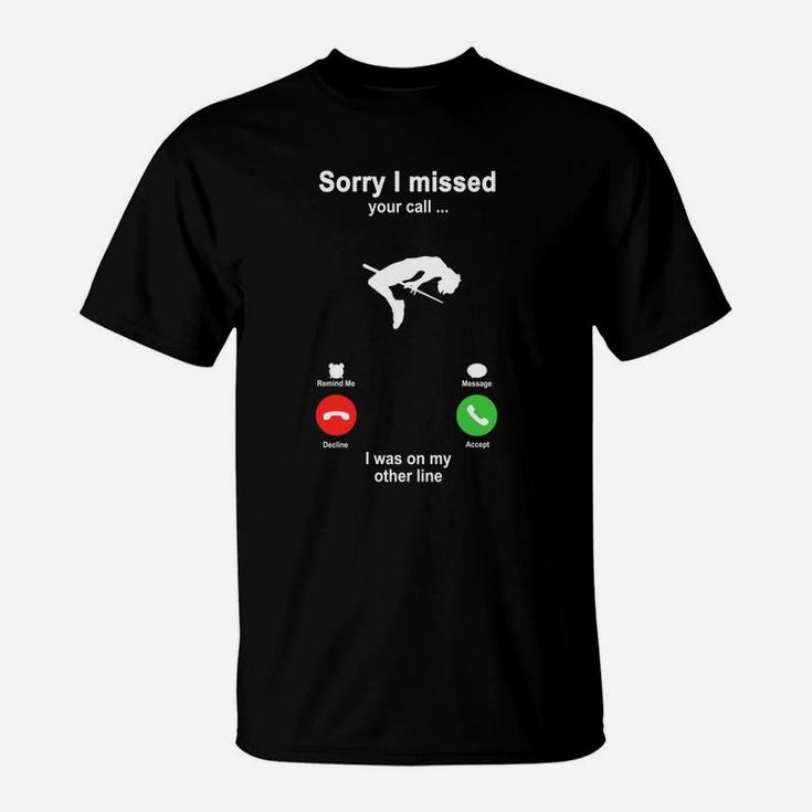 High Jumping Sorry I Missed Your Call I Was On My Other Line Funny Sport Lovers T-Shirt