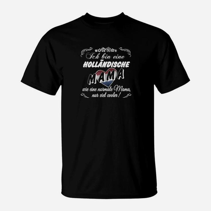 Holländische Mama Schwarzes T-Shirt, Coole Mutter Spruch Tee