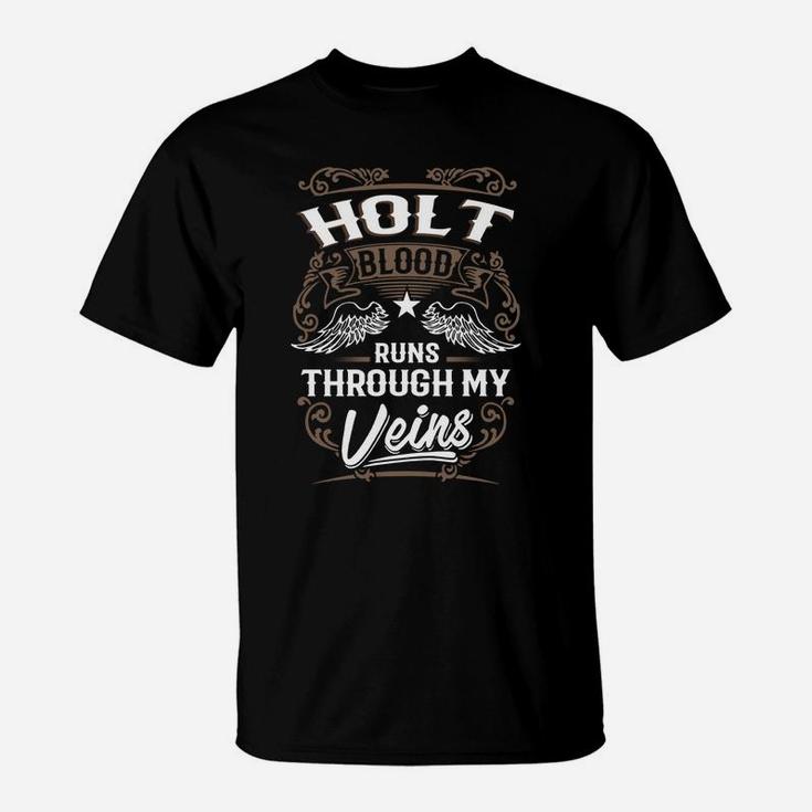 Holt Blood Runs Through My Veins Legend Name Gifts T Shirt T-Shirt