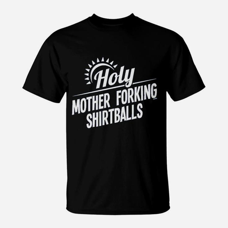 Holy Mother Forking Shirtballs T-Shirt