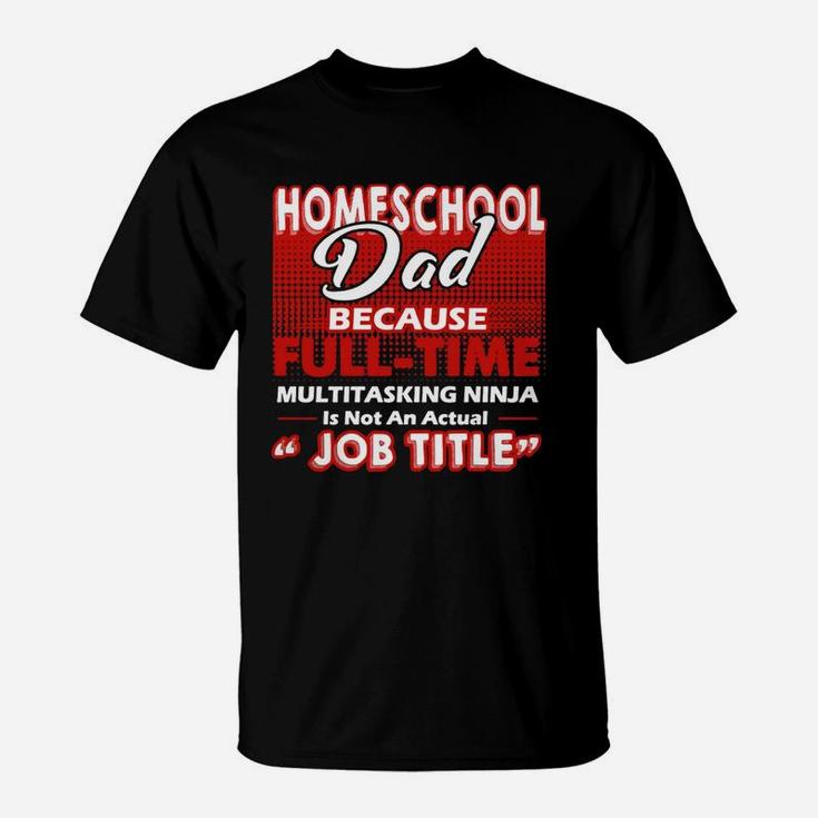 Homeschool Dad Shirt T-shirt T-Shirt