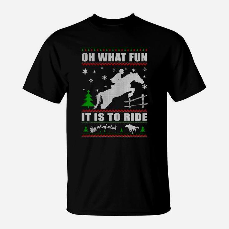 Horse Christmas Oh What Fun It Is To Ride T-Shirt