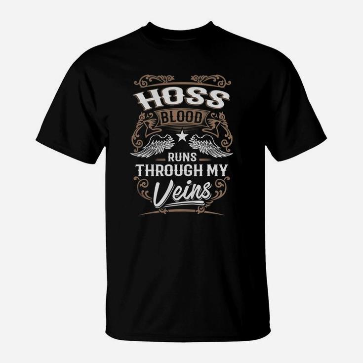 Hoss Blood Runs Through My Veins Legend Name Gifts T Shirt T-Shirt