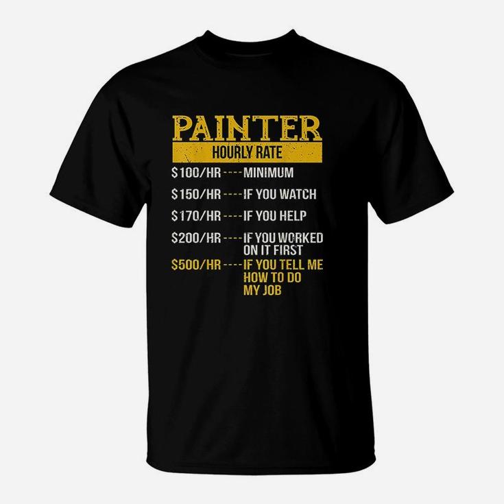 Hourly Rate For Painters And Decorators Handyman T-Shirt