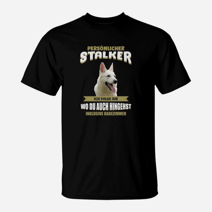 Hund Persönlicher Stalker Schwarzes T-Shirt, Lustige Spruchbekleidung