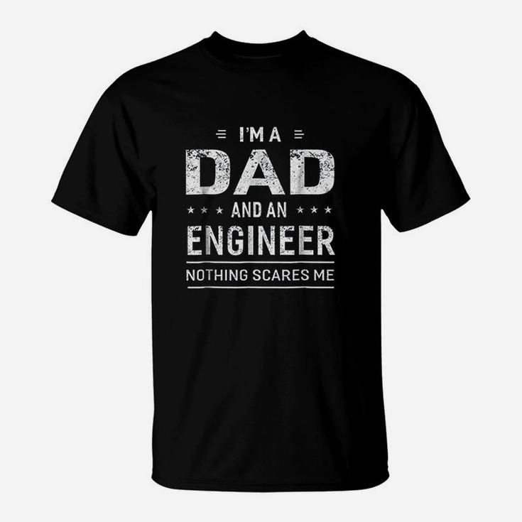 I Am A Dad And Engineer For Men Father Funny Gift T-Shirt