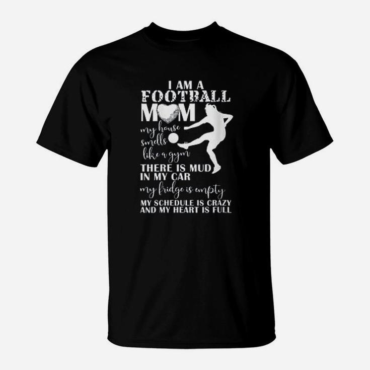 I Am A Football Mom My Heart Is Full For Mothers Day T-Shirt