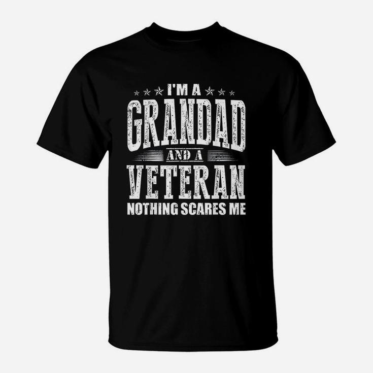 I Am A Grandad And A Veteran Nothing Scares Me Funny T-Shirt
