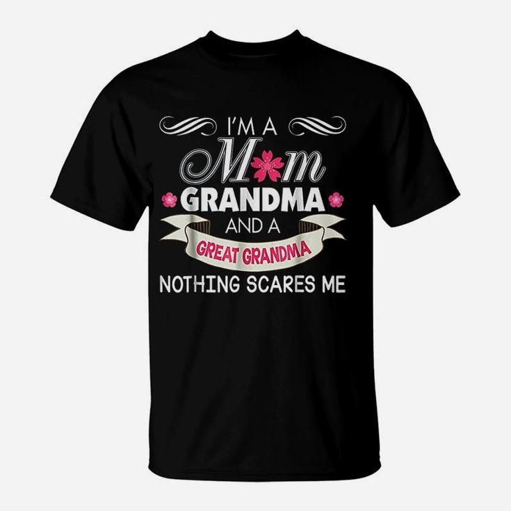 I Am A Mom Grandma Great Nothing Scares Me Mother Day T-Shirt