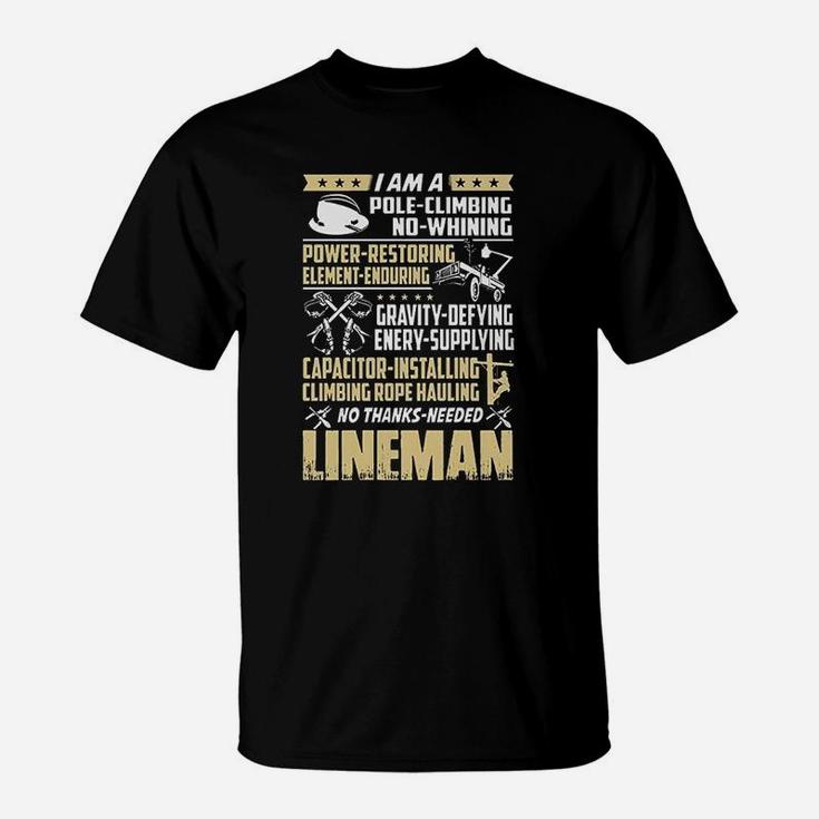 I Am A Pole Climbing No Whining Power Restoring Element Enduring Lineman T-Shirt