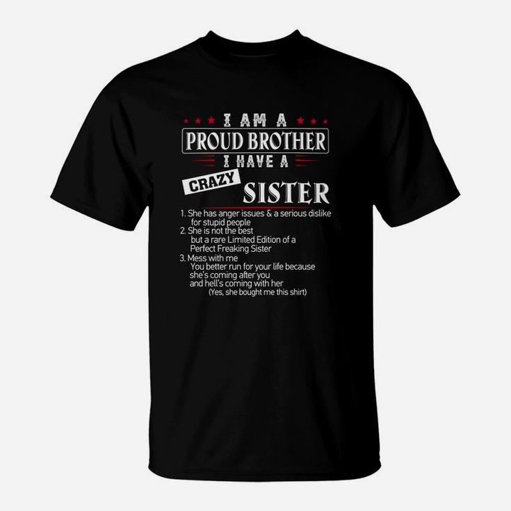 I Am A Proud Brother I Have A Crazy Sister Funny Brother T-Shirt