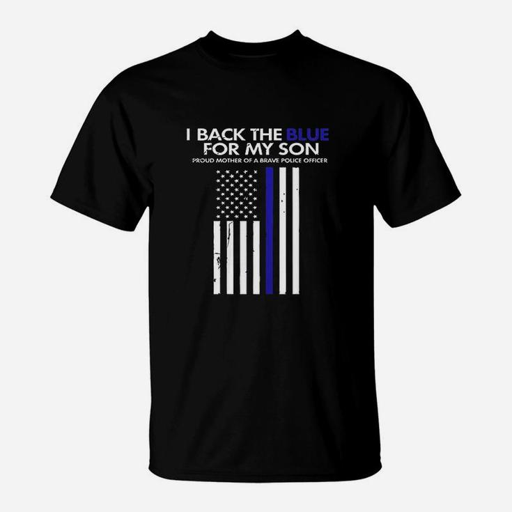 I Back The Blue For My Son Thin Blue Line Police Mom Gift T-Shirt