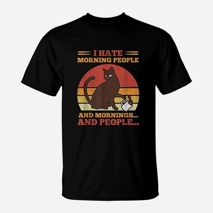 I Hate Morning People And Mornings And People Cat T-Shirt