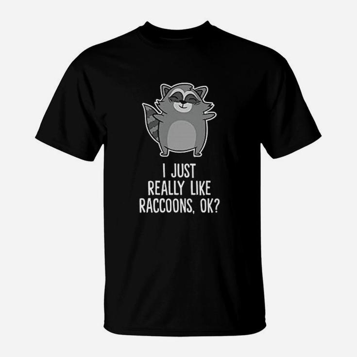 I Just Really Like Raccoons Funny Love Raccoons T-Shirt