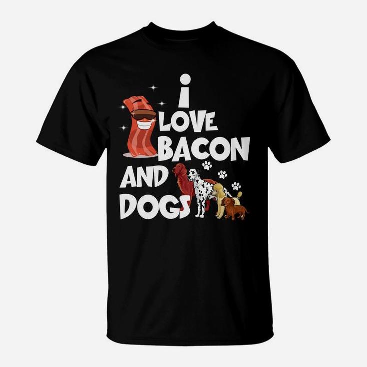 I Love Bacon And Dogs Funny Sweet Dogs s T-Shirt