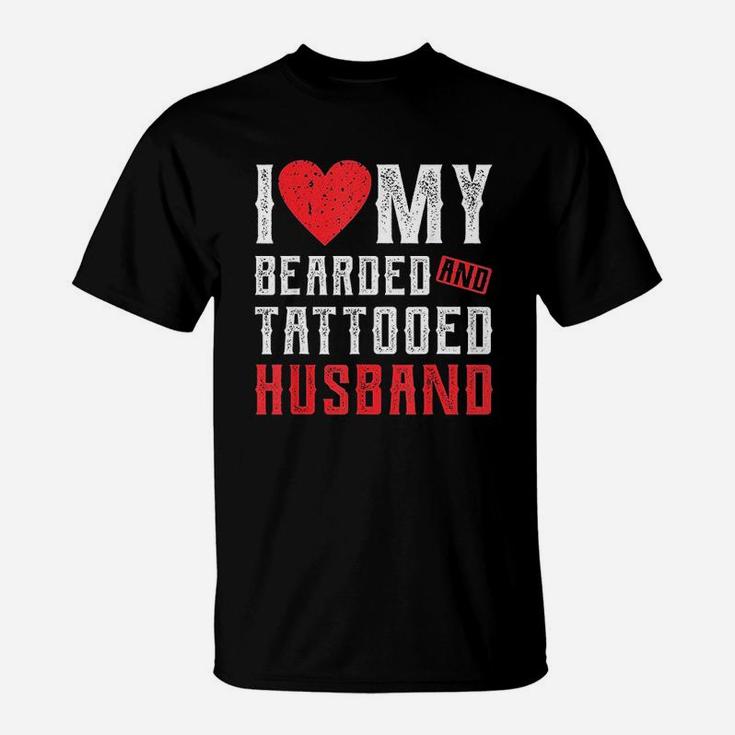I Love My Bearded And Tattooed Husband Gift For Wife T-Shirt