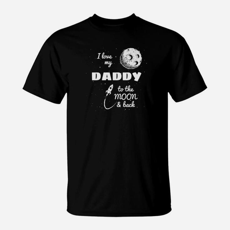 I Love My Daddy Family Gift Shirt T-Shirt