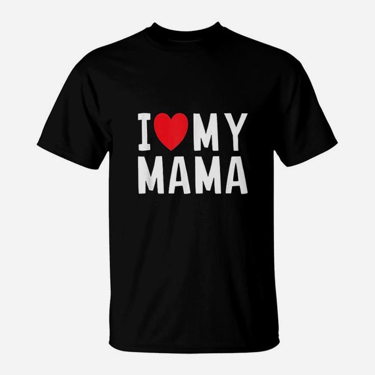 I Love My Mama Heart Celebrate Mom T-Shirt