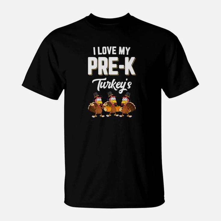 I Love My Prek Turkeys Teacher Thanksgiving Student T-Shirt
