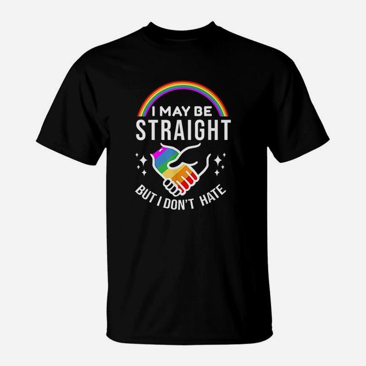 I May Be Straight But I Dont Hate Lgbt Gay Pride T-Shirt