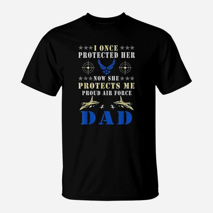 I Once Protected Her Proud Us Air Force Dad T-Shirt
