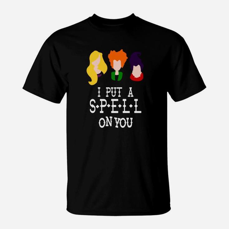 I Put A Spell On You Sanderson Sister T-Shirt