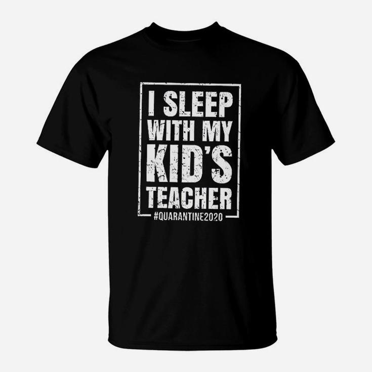 I Sleep With My Kid Teacher T-Shirt