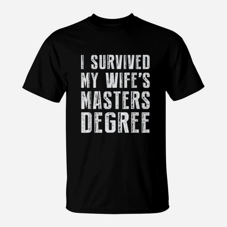 I Survived My Wife's Masters Degree Graduation Gifts Friends T-Shirt