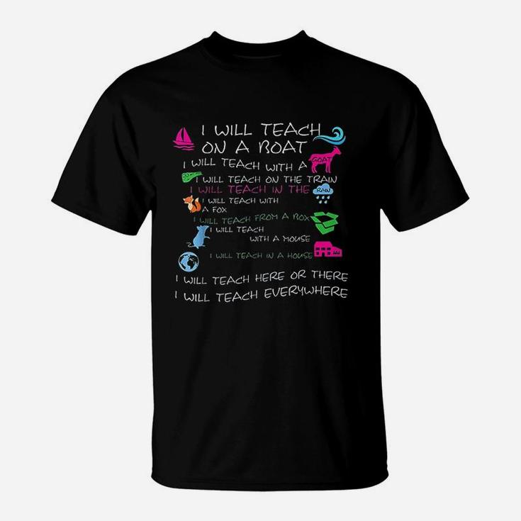 I Will Teach On A Boat A Goat I Will Teach Everywhere T-Shirt