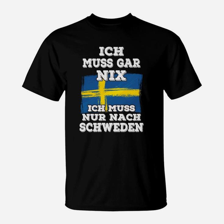 Ich Muss Gar Nix Schweden T-Shirt